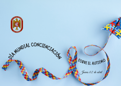 El Día Mundial de Concienciación sobre el Autismo.